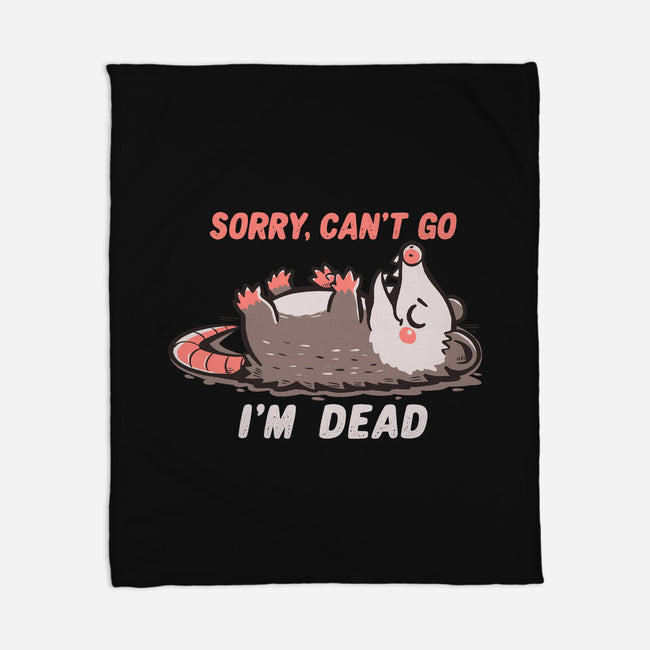 Sorry Can't Go Im Dead-None-Fleece-Blanket-TechraNova
