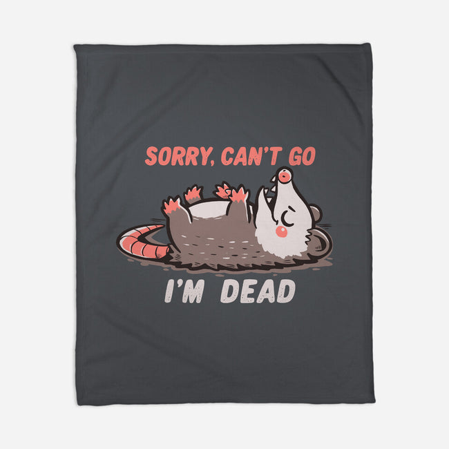 Sorry Can't Go Im Dead-None-Fleece-Blanket-TechraNova