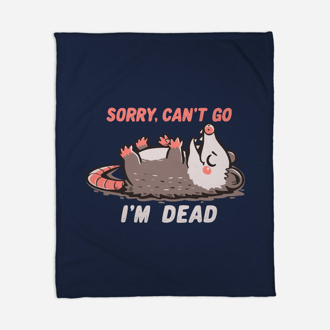 Sorry Can't Go Im Dead-None-Fleece-Blanket-TechraNova
