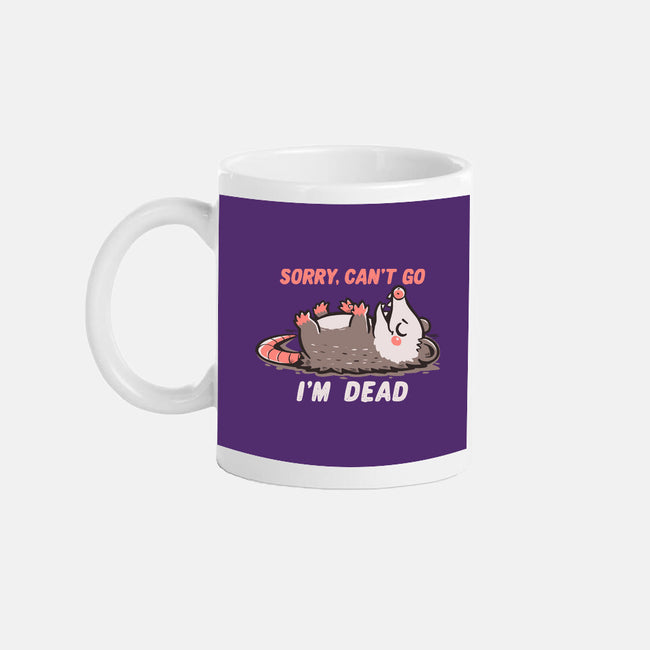 Sorry Can't Go Im Dead-None-Mug-Drinkware-TechraNova