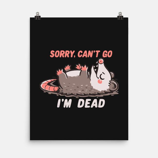 Sorry Can't Go Im Dead-None-Matte-Poster-TechraNova