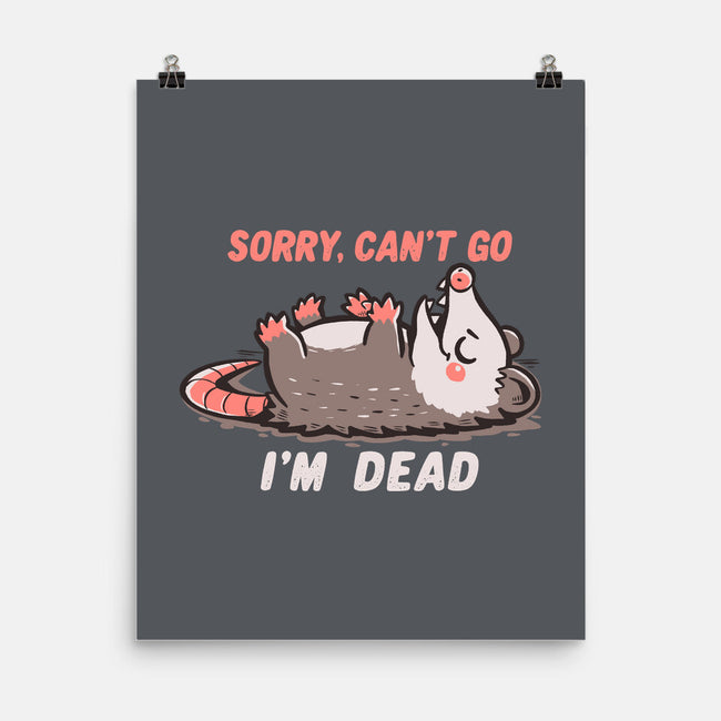 Sorry Can't Go Im Dead-None-Matte-Poster-TechraNova