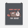 Sorry Can't Go Im Dead-None-Matte-Poster-TechraNova