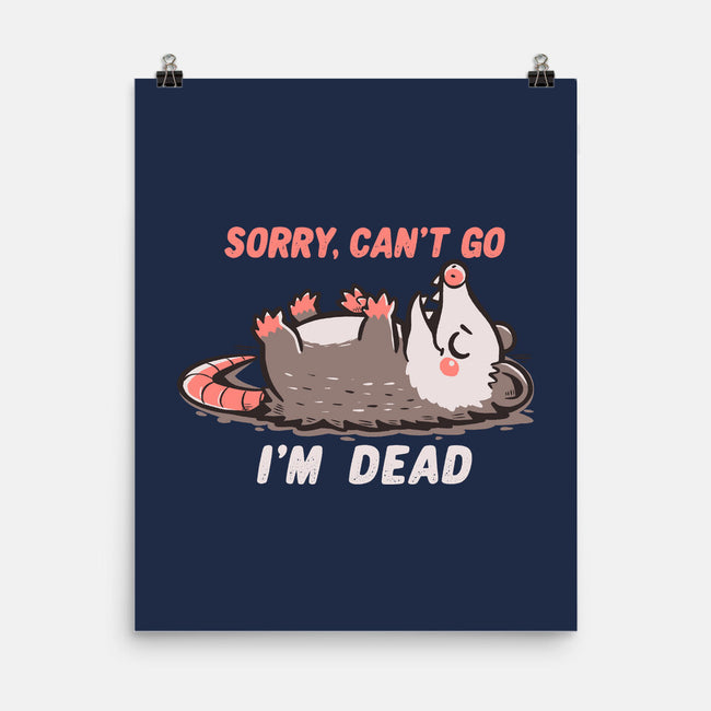 Sorry Can't Go Im Dead-None-Matte-Poster-TechraNova