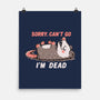 Sorry Can't Go Im Dead-None-Matte-Poster-TechraNova