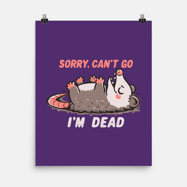 Sorry Can't Go Im Dead-None-Matte-Poster-TechraNova