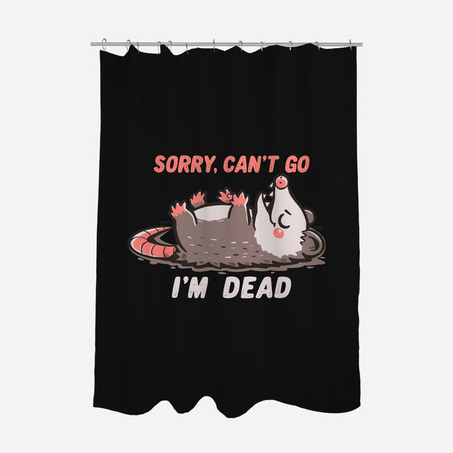 Sorry Can't Go Im Dead-None-Polyester-Shower Curtain-TechraNova