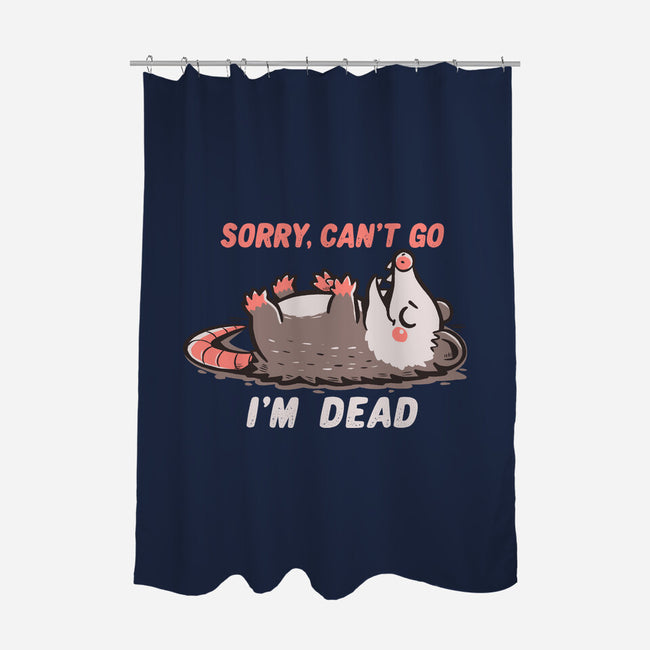 Sorry Can't Go Im Dead-None-Polyester-Shower Curtain-TechraNova