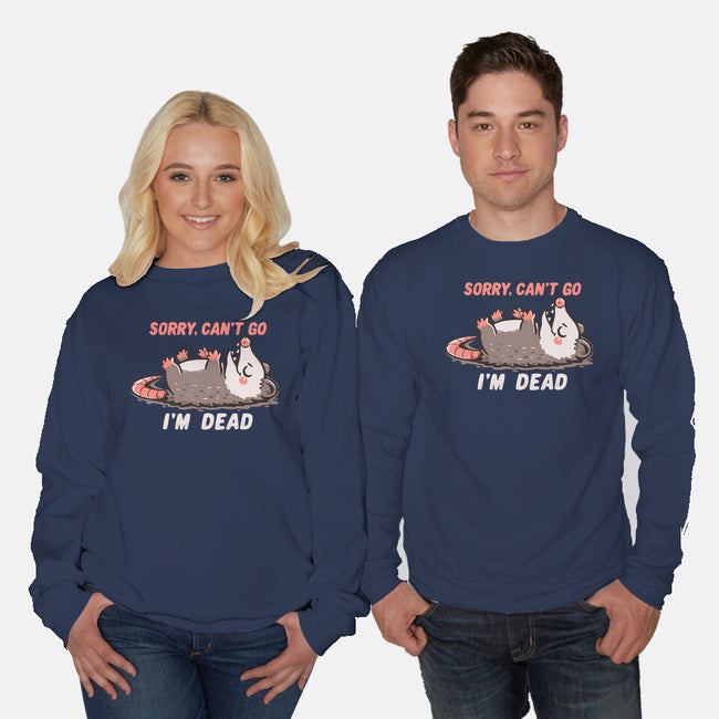 Sorry Can't Go Im Dead-Unisex-Crew Neck-Sweatshirt-TechraNova