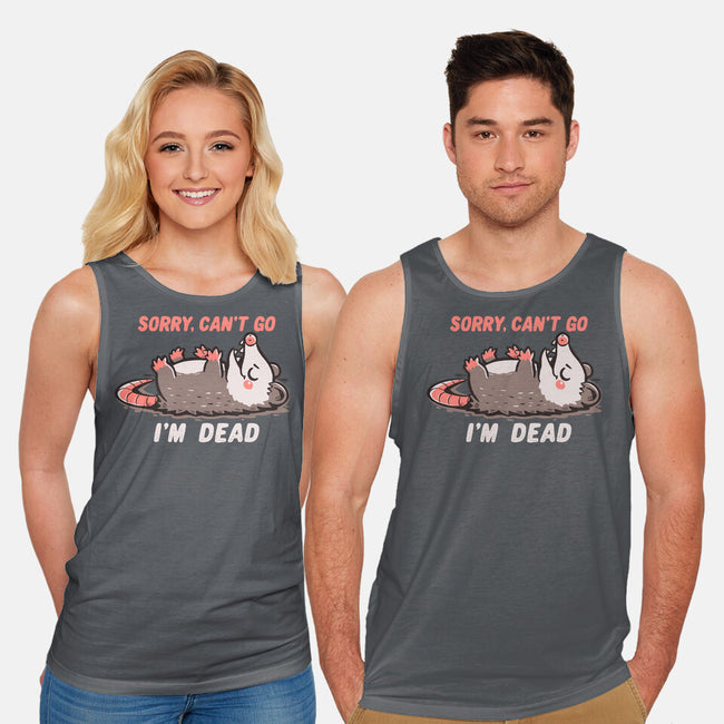Sorry Can't Go Im Dead-Unisex-Basic-Tank-TechraNova