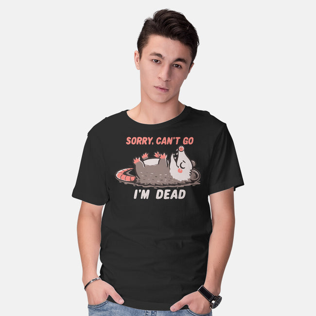 Sorry Can't Go Im Dead-Mens-Basic-Tee-TechraNova