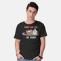 Sorry Can't Go Im Dead-Mens-Basic-Tee-TechraNova