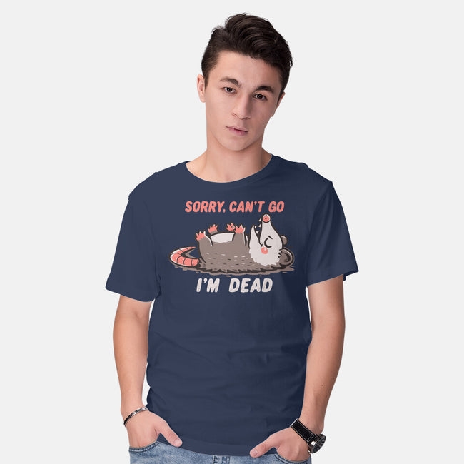 Sorry Can't Go Im Dead-Mens-Basic-Tee-TechraNova