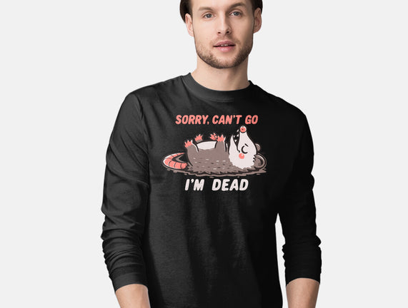 Sorry Can't Go Im Dead
