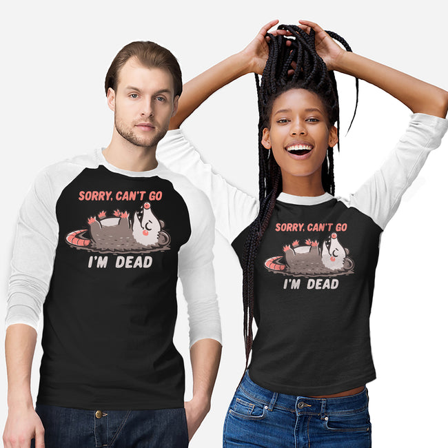 Sorry Can't Go Im Dead-Unisex-Baseball-Tee-TechraNova