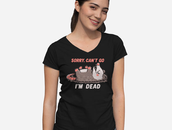 Sorry Can't Go Im Dead