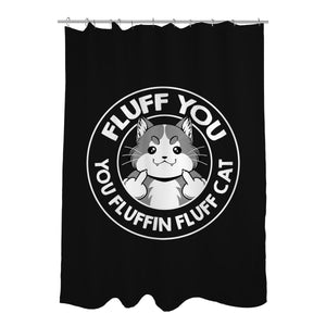 Fluff You You Fluffin Fluff Cat