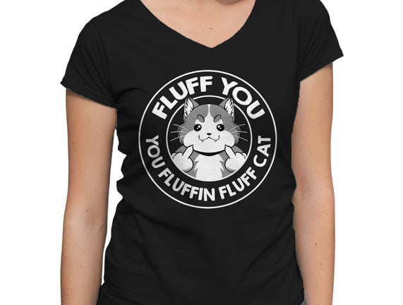 Fluff You You Fluffin Fluff Cat