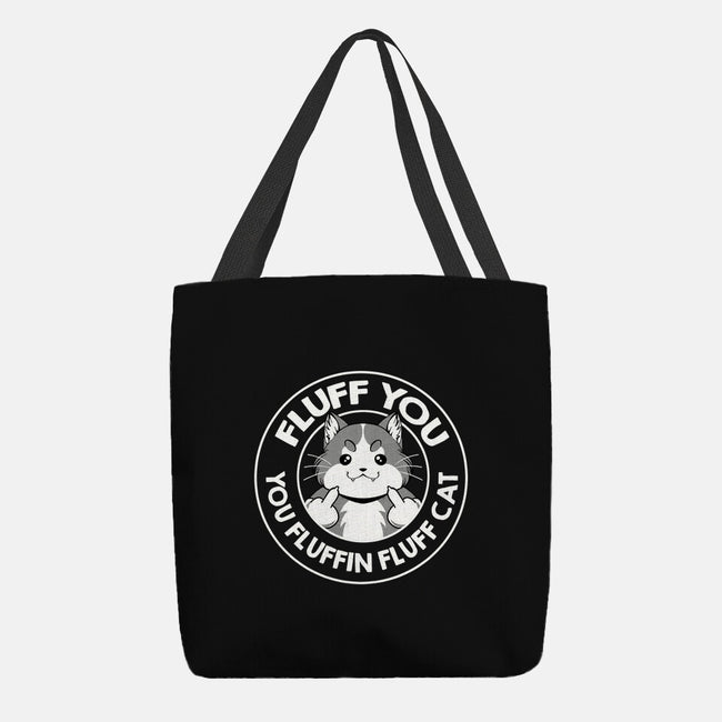 Fluff You You Fluffin Fluff Cat-None-Basic Tote-Bag-tobefonseca