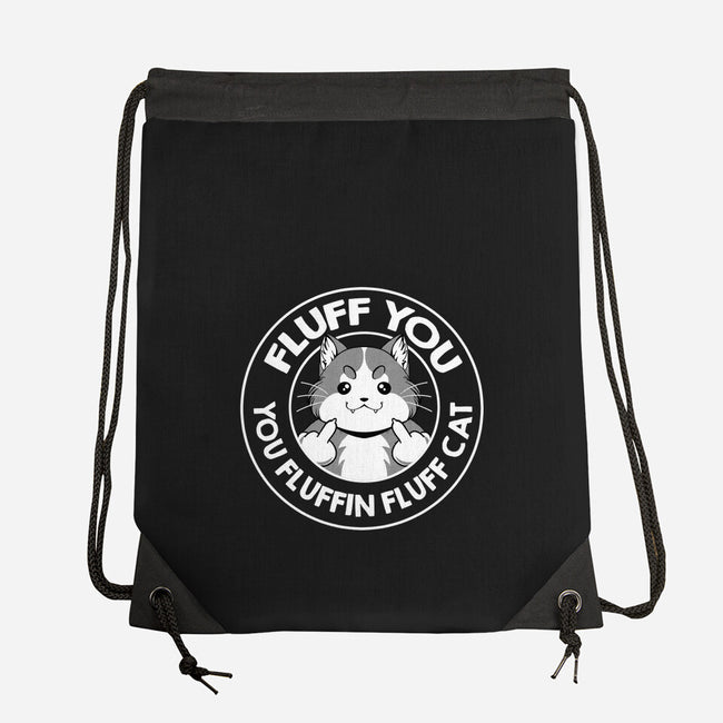 Fluff You You Fluffin Fluff Cat-None-Drawstring-Bag-tobefonseca