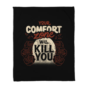Your Comfort Zone Will Kill You