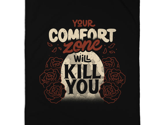 Your Comfort Zone Will Kill You