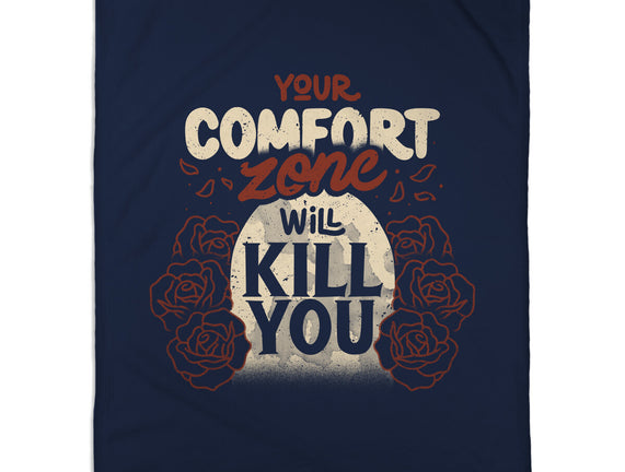 Your Comfort Zone Will Kill You