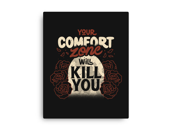 Your Comfort Zone Will Kill You