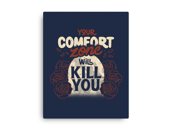Your Comfort Zone Will Kill You