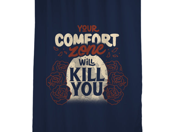 Your Comfort Zone Will Kill You
