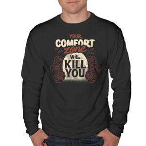 Your Comfort Zone Will Kill You