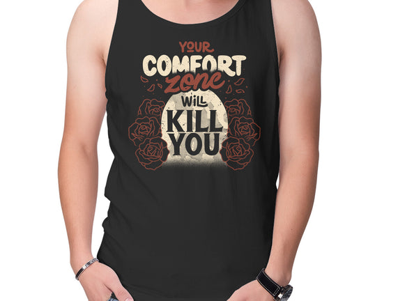 Your Comfort Zone Will Kill You