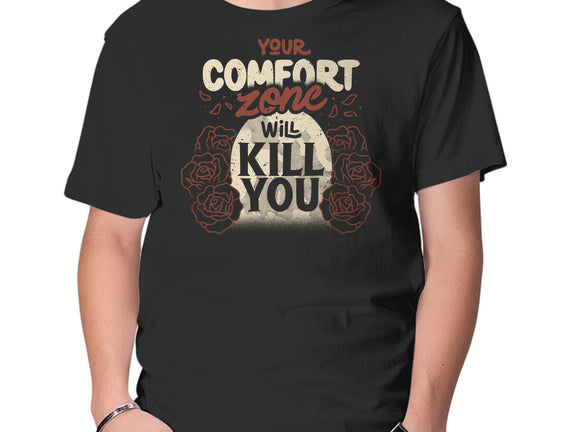 Your Comfort Zone Will Kill You