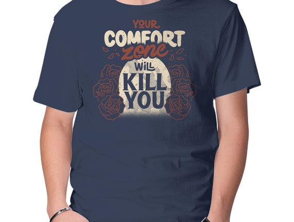 Your Comfort Zone Will Kill You