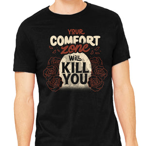 Your Comfort Zone Will Kill You