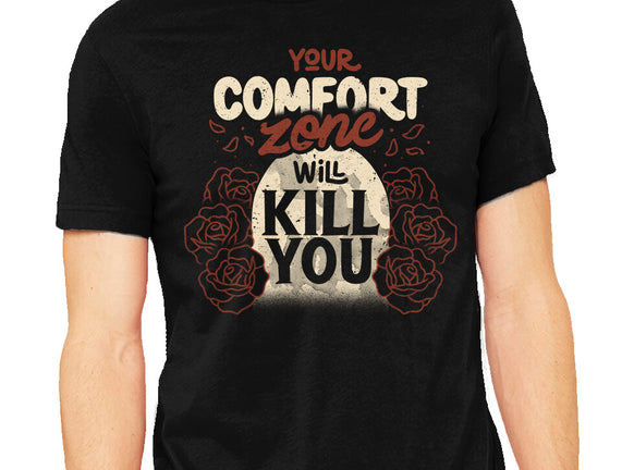 Your Comfort Zone Will Kill You