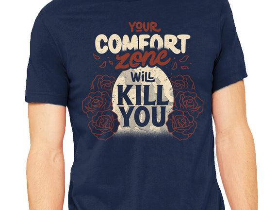 Your Comfort Zone Will Kill You