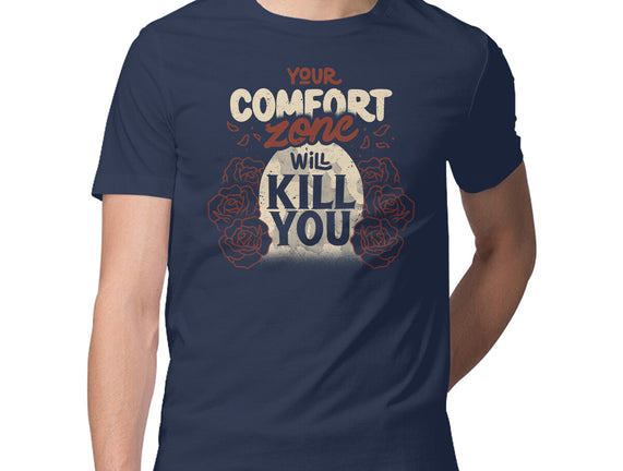 Your Comfort Zone Will Kill You