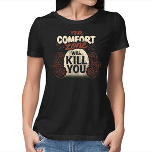 Your Comfort Zone Will Kill You