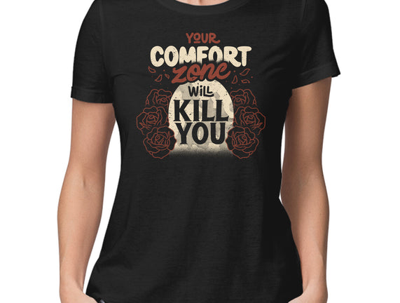 Your Comfort Zone Will Kill You