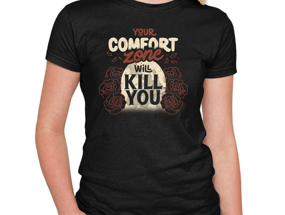 Your Comfort Zone Will Kill You