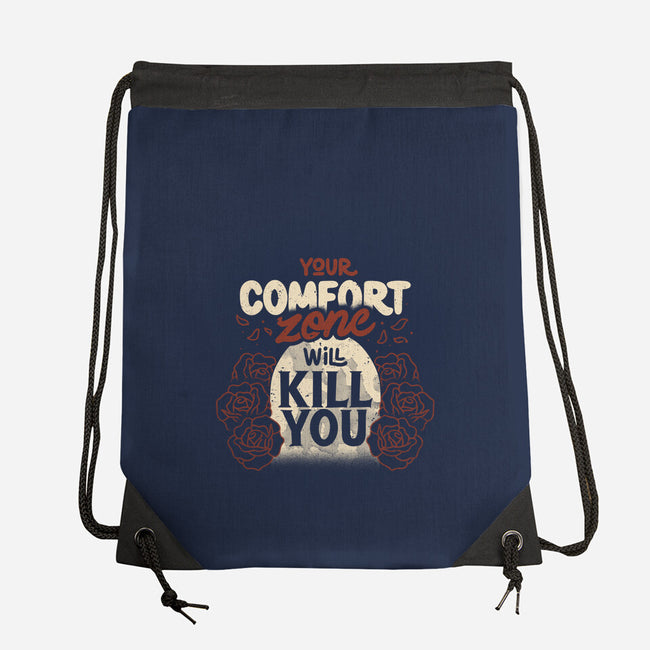 Your Comfort Zone Will Kill You-None-Drawstring-Bag-tobefonseca
