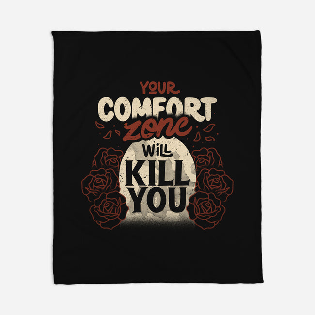 Your Comfort Zone Will Kill You-None-Fleece-Blanket-tobefonseca