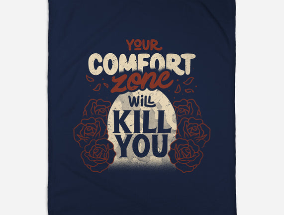 Your Comfort Zone Will Kill You