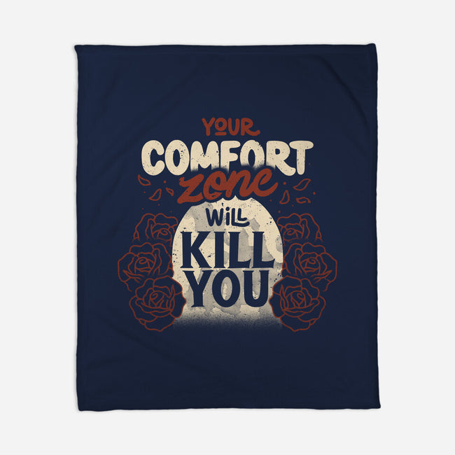 Your Comfort Zone Will Kill You-None-Fleece-Blanket-tobefonseca