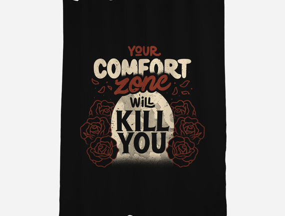 Your Comfort Zone Will Kill You