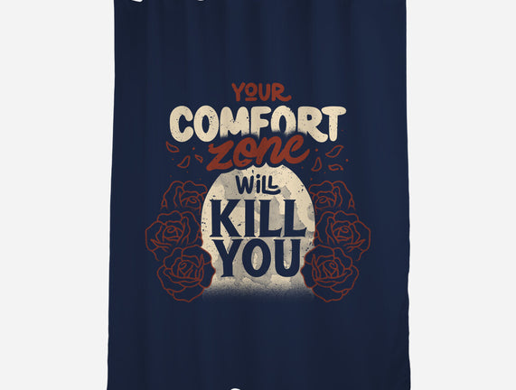 Your Comfort Zone Will Kill You