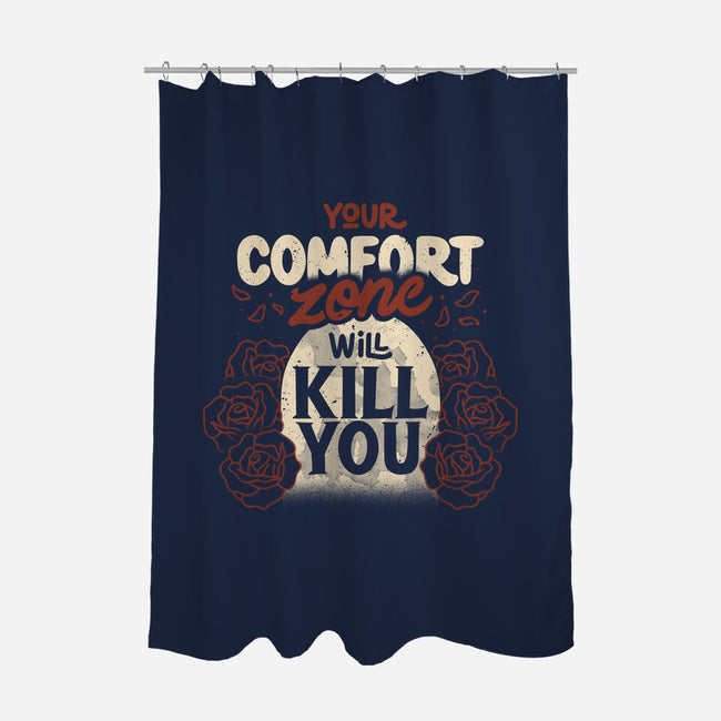 Your Comfort Zone Will Kill You-None-Polyester-Shower Curtain-tobefonseca