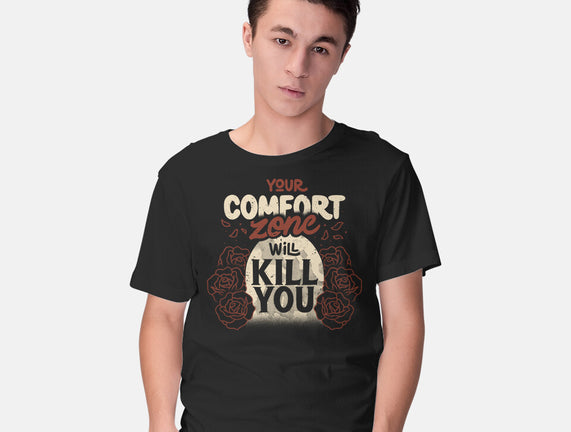 Your Comfort Zone Will Kill You