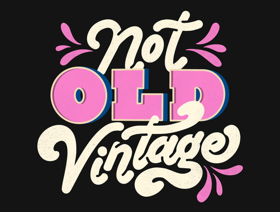 Not Old Vintage
